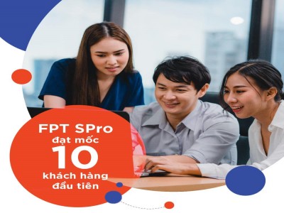 FPT SPro đạt mốc 10 khách hàng đầu tiên